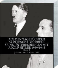 Vorderes Coverbild Aus den Tagebüchern von Joseph Goebbels seine Unterredungen mit Adolf Hitler 1939/1945 Band 2
