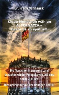 Vorderes Coverbild Kluge Menschen wählen ALTERNATIV - Bevor es zu spät ist!