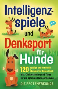 Vorderes Coverbild Intelligenzspiele und Denksport für Hunde