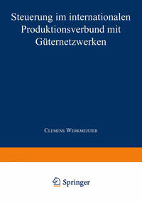 Vorderes Coverbild Steuerung im internationalen Produktionsverbund mit Güternetzwerken
