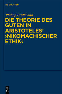 Vorderes Coverbild Die Theorie des Guten in Aristoteles' "Nikomachischer Ethik"