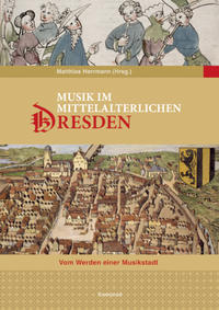 Vorderes Coverbild Musik im mittelalterlichen Dresden