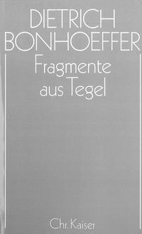 Vorderes Coverbild Dietrich Bonhoeffer Werke (DBW) / Fragmente aus Tegel