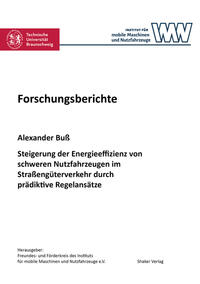 Vorderes Coverbild Steigerung der Energieeffizienz von schweren Nutzfahrzeugen im Straßengüterverkehr durch prädiktive Regelansätze