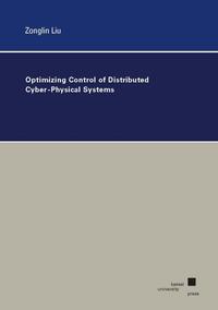 Vorderes Coverbild Optimizing Control of Distributed Cyber-Physical Systems