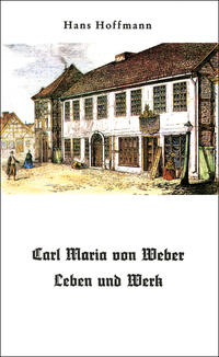 Vorderes Coverbild Carl Maria von Weber - Leben und Werk