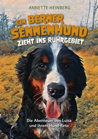 Vorderes Coverbild Ein Berner Sennenhund zieht ins Ruhrgebiet