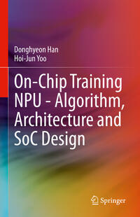 Vorderes Coverbild On-Chip Training NPU - Algorithm, Architecture and SoC Design