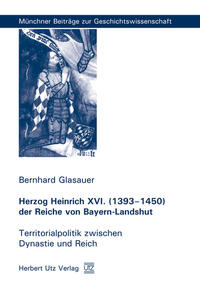 Vorderes Coverbild Herzog Heinrich XVI. (1393–1450) der Reiche von Bayern-Landshut