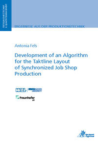 Vorderes Coverbild Development of an Algorithm for the Taktline Layout of Synchronized Job Shop Production
