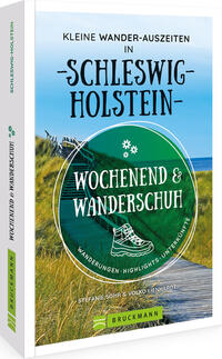 Vorderes Coverbild Wochenend und Wanderschuh – Kleine Wander-Auszeiten in Schleswig-Holstein