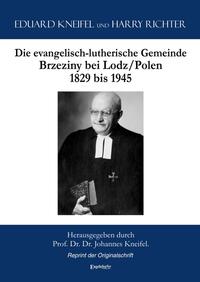 Vorderes Coverbild Die evangelisch-lutherische Gemeinde Brzeziny bei Lodz/Polen 1829 bis 1945