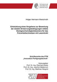 Vorderes Coverbild Entwicklung eines Vorgehens zur Bewertung der lokalen Erstarrungsbedingungen mittels Hochgeschwindigkeitskamera für das Pulverbettschmelzen mit Laserstrahl