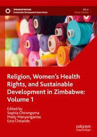 Vorderes Coverbild Religion, Women’s Health Rights, and Sustainable Development in Zimbabwe: Volume 1