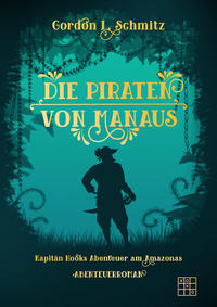 Vorderes Coverbild Die Piraten von Manaus