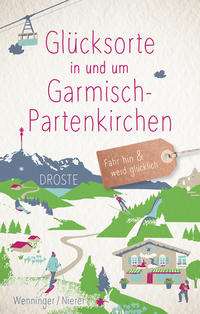 Vorderes Coverbild Glücksorte in und um Garmisch-Partenkirchen