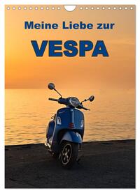 Vorderes Coverbild Die Liebe zur Vespa (Wandkalender 2025 DIN A4 hoch), CALVENDO Monatskalender