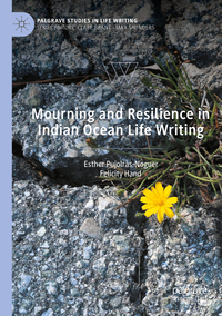 Vorderes Coverbild Mourning and Resilience in Indian Ocean Life Writing