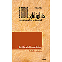 Vorderes Coverbild Highlights aus dem Alten Testament / Highlights aus dem Alten Testament (Band I) - Die Botschaft vom Anfang