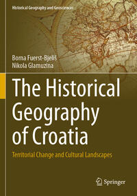 Vorderes Coverbild The Historical Geography of Croatia