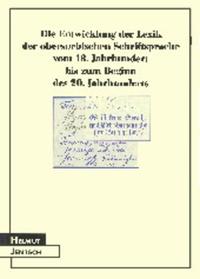 Vorderes Coverbild Die Entwicklung der Lexik der obersorbischen Schriftsprache vom 18. Jahrhundert bis zum Beginn des 20. Jahrhunderts