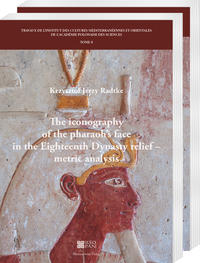 Vorderes Coverbild The iconography of the pharaoh’s face in the Eighteenth Dynasty relief – metric analysis
