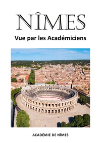 Vorderes Coverbild Nîmes vue par les Académiciens