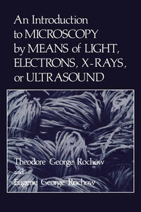 Vorderes Coverbild An Introduction to Microscopy by Means of Light, Electrons, X-Rays, or Ultrasound