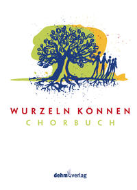 Vorderes Coverbild Wurzeln Können Chorbuch