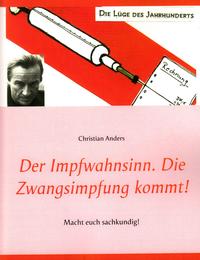 Vorderes Coverbild Der Impfwahnsinn. Die Zwangsimpfung kommt!