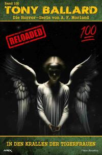 Vorderes Coverbild Tony Ballard - Reloaded, Band 100: In den Krallen der Tigerfrauen