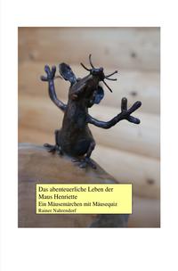 Vorderes Coverbild Das abenteuerliche Leben der Maus Henriette