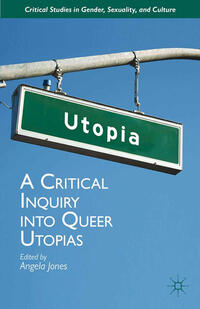 Vorderes Coverbild A Critical Inquiry into Queer Utopias