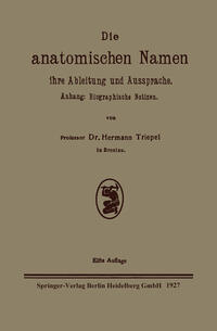 Vorderes Coverbild Die anatomischen Namen, ihre Ableitung und Aussprache