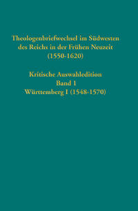 Vorderes Coverbild Theologenbriefwechsel im Südwesten des Reichs in der Frühen Neuzeit (1550-1620)