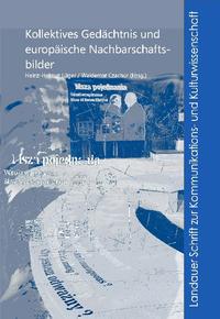 Vorderes Coverbild Kollektives Gedächtnis und europäische Nachbarschaftsbilder