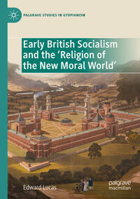 Vorderes Coverbild Early British Socialism and the ‘Religion of the New Moral World’