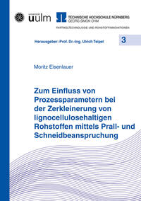 Vorderes Coverbild Zum Einfluss von Prozessparametern bei der Zerkleinerung von lignocellulosehaltigen Rohstoffen mittels Prall- und Schneidbeanspruchung