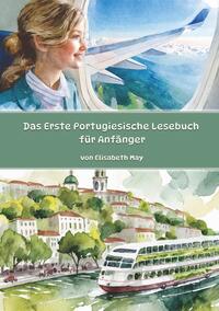 Vorderes Coverbild Das Erste Portugiesische Lesebuch für Anfänger