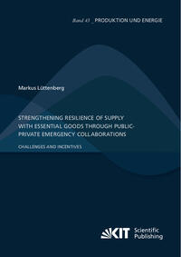 Vorderes Coverbild Strengthening Resilience of Supply with Essential Goods through Public-Private Emergency Collaborations: Challenges and Incentives