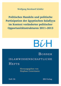 Vorderes Coverbild Politisches Handeln und politische Partizipation der ägyptischen Salafiyya im Kontext veränderter politischer Opportunitätsstrukturen 2011–2013