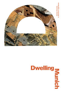 Vorderes Coverbild "Dwelling Munich"