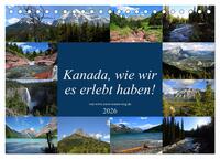 Vorderes Coverbild Kanada,wie wir es erlebt haben! (Tischkalender 2026 DIN A5 quer), CALVENDO Monatskalender