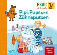 Vorderes Coverbild Frag doch mal ... die Maus: Pipi, Pups und Zähneputzen
