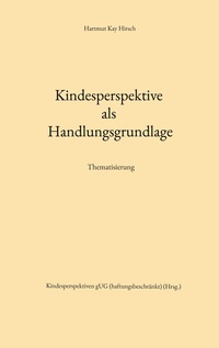 Vorderes Coverbild Kindesperspektive als Handlungsgrundlage
