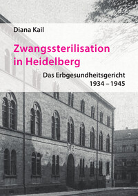 Vorderes Coverbild Zwangssterilisation in Heidelberg.