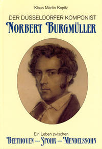 Vorderes Coverbild Der Düsseldorfer Komponist Norbert Burgmüller