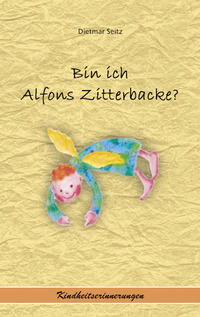 Vorderes Coverbild Bin ich Alfons Zitterbacke?
