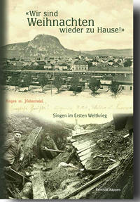 Vorderes Coverbild 'Wir sind Weihnachten wieder zu Hause!' – Singen (Hohentwiel) im Ersten Weltkrieg