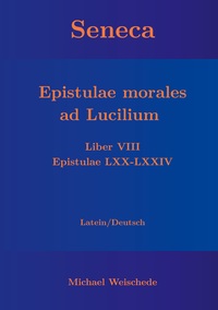Vorderes Coverbild Seneca - Epistulae morales ad Lucilium - Liber VIII Epistulae LXX - LXXIV